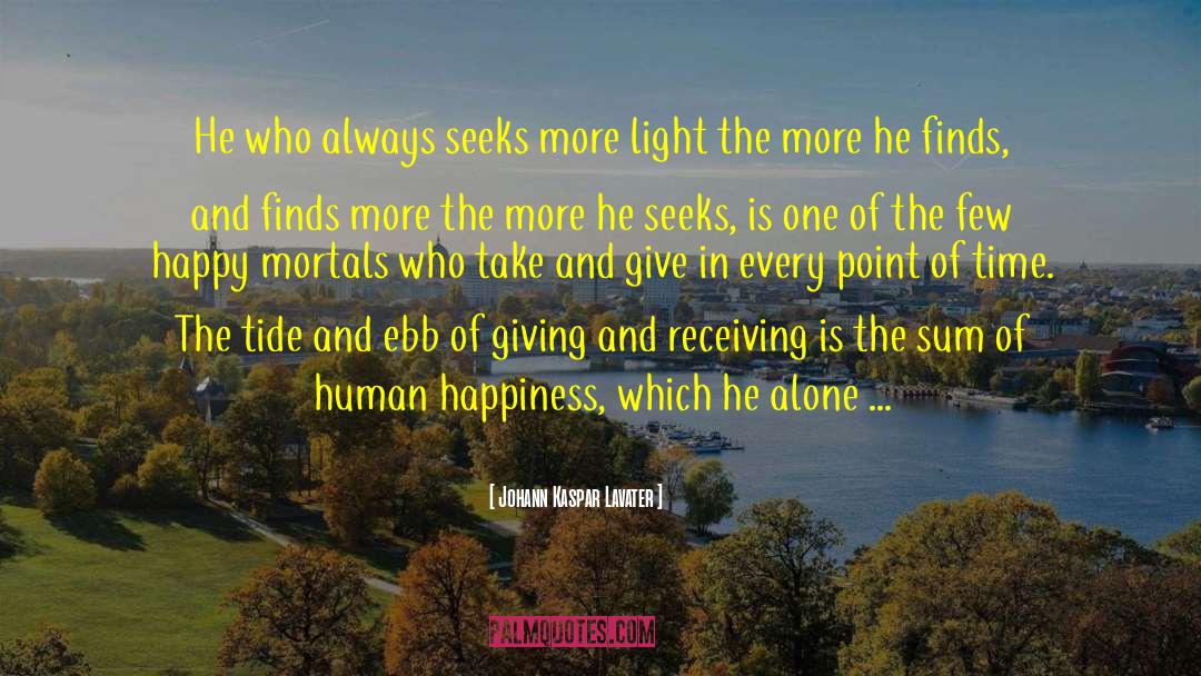 Johann Kaspar Lavater Quotes: He who always seeks more