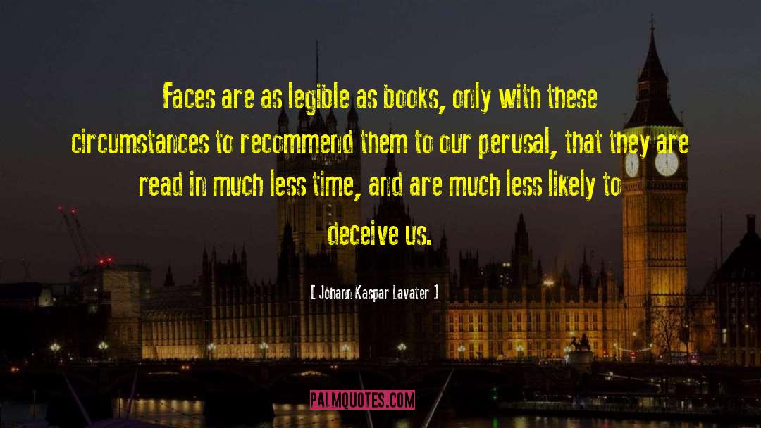 Johann Kaspar Lavater Quotes: Faces are as legible as