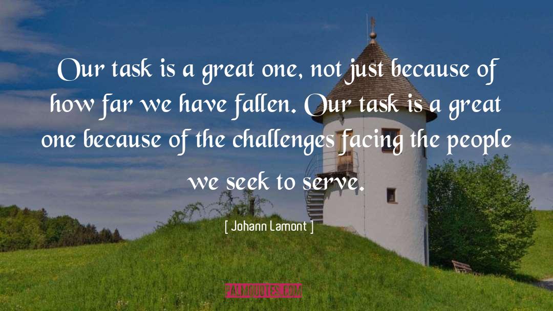 Johann Lamont Quotes: Our task is a great