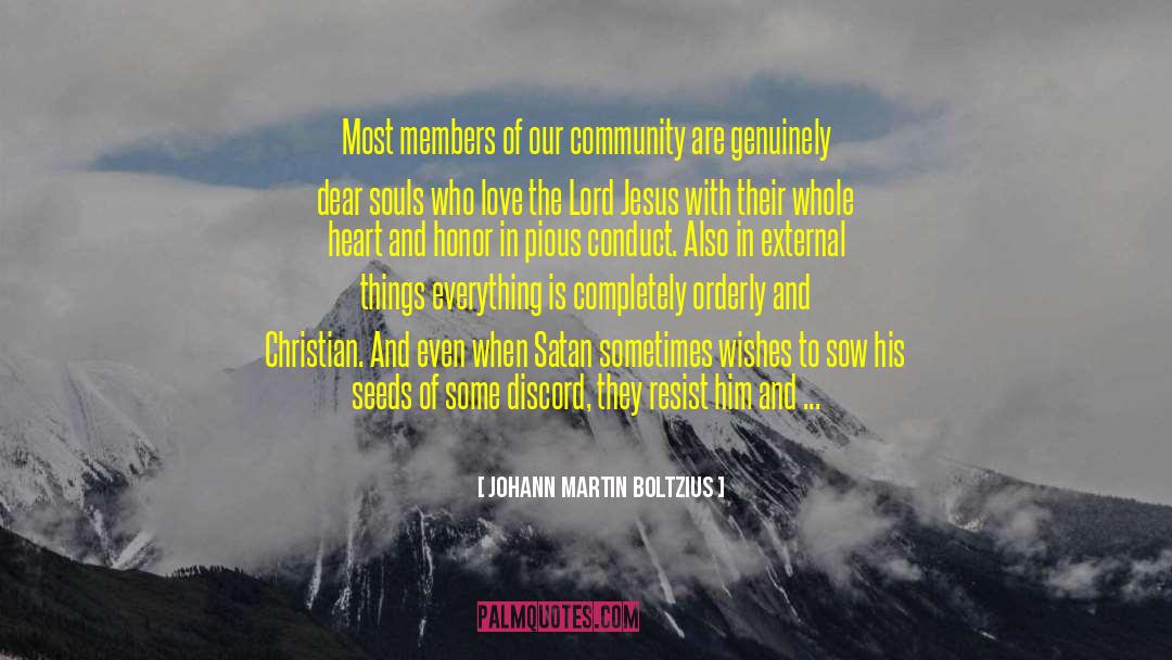 Johann Martin Boltzius Quotes: Most members of our community