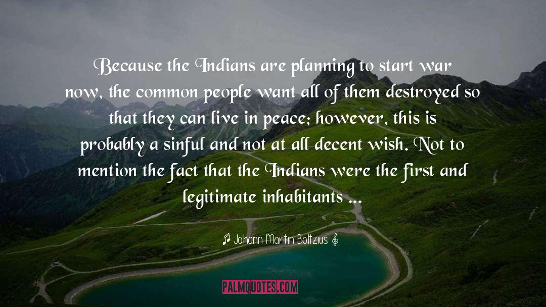 Johann Martin Boltzius Quotes: Because the Indians are planning