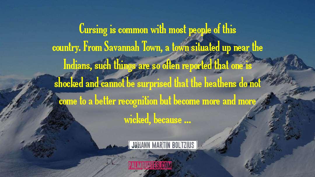 Johann Martin Boltzius Quotes: Cursing is common with most