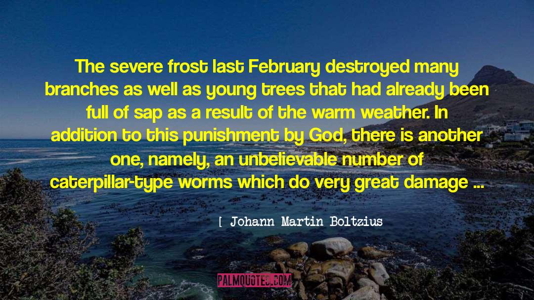 Johann Martin Boltzius Quotes: The severe frost last February