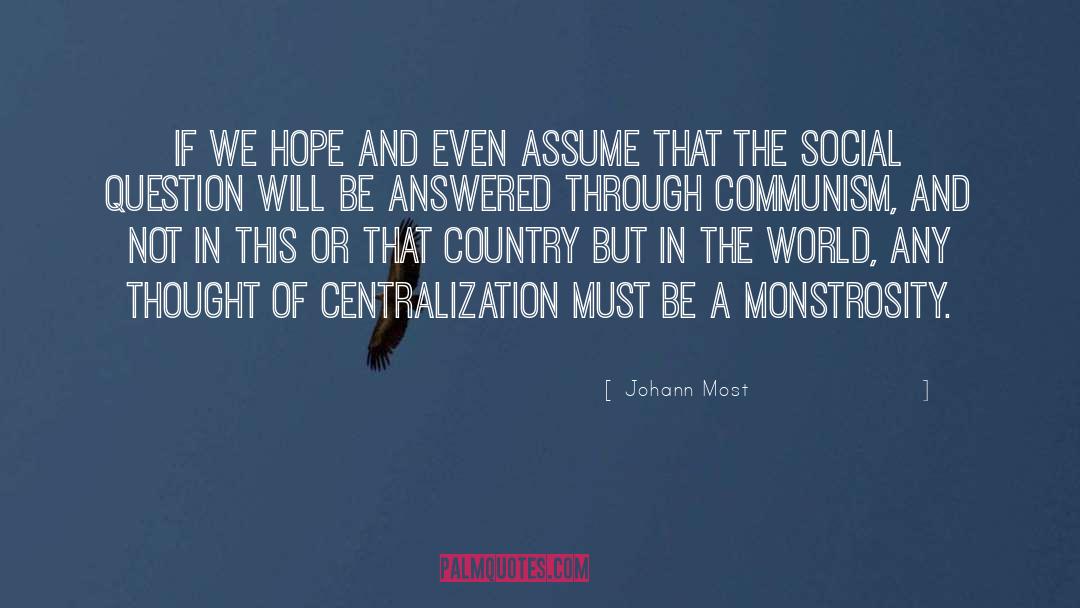 Johann Most Quotes: If we hope and even