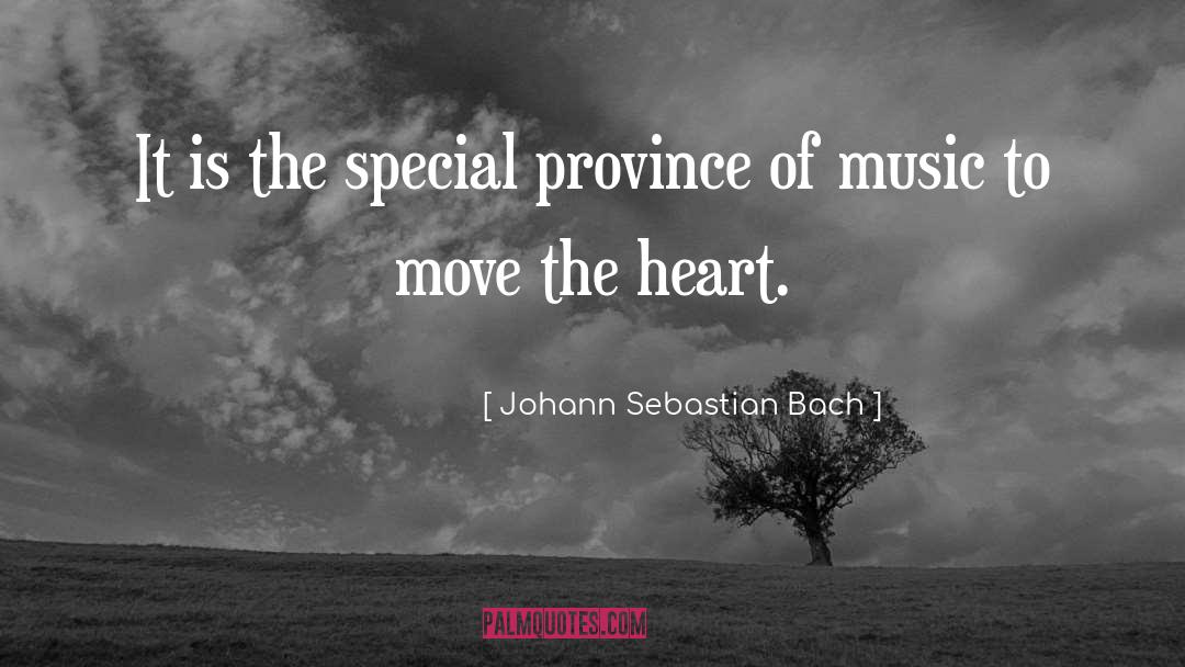 Johann Sebastian Bach Quotes: It is the special province
