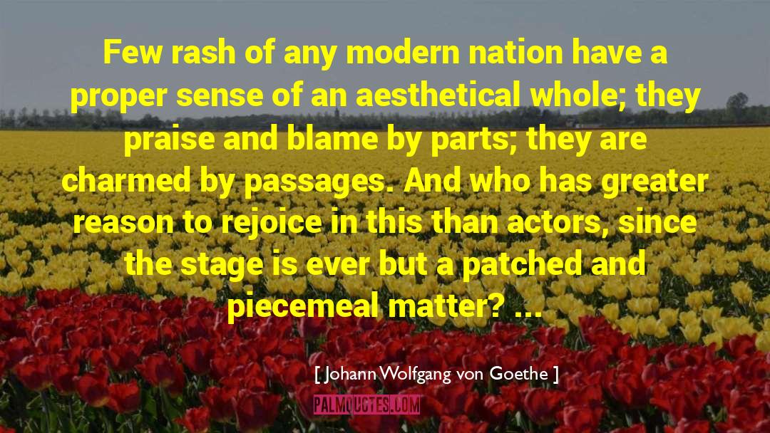 Johann Wolfgang Von Goethe Quotes: Few rash of any modern