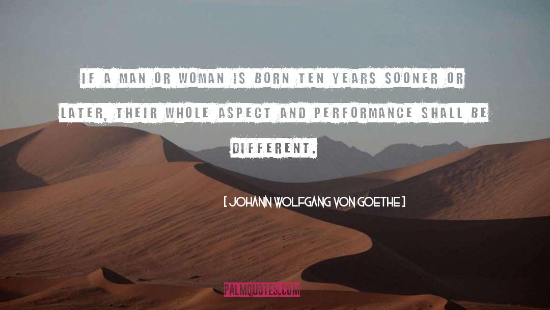 Johann Wolfgang Von Goethe Quotes: If a man or woman