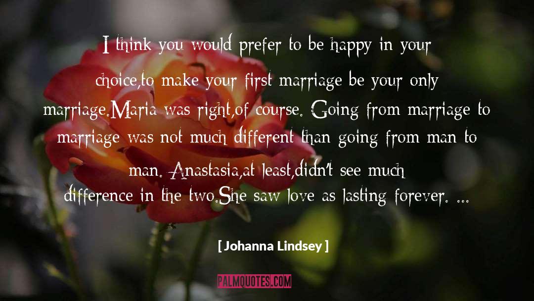 Johanna Lindsey Quotes: I think you would prefer
