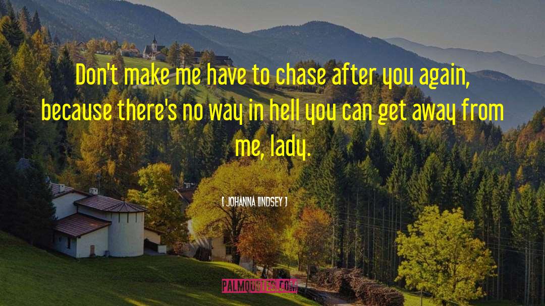 Johanna Lindsey Quotes: Don't make me have to
