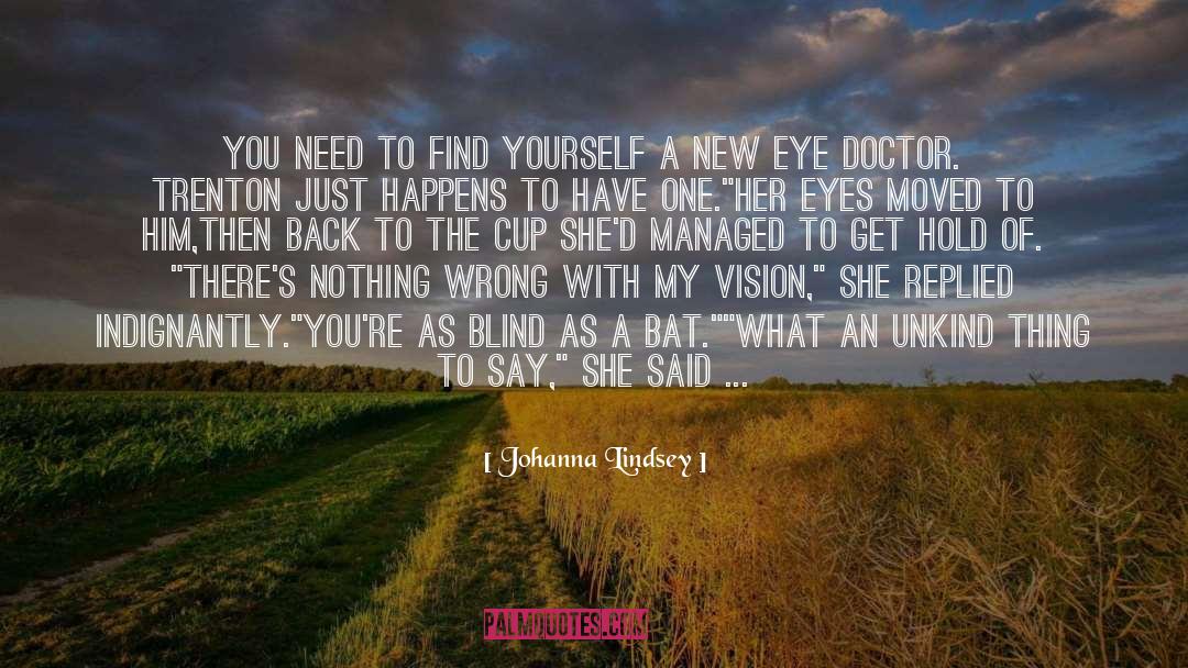 Johanna Lindsey Quotes: You need to find yourself