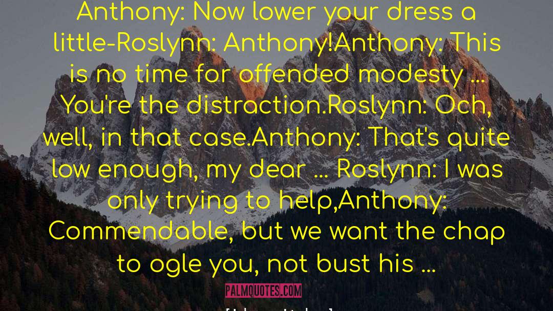 Johanna Lindsey Quotes: Anthony: Now lower your dress