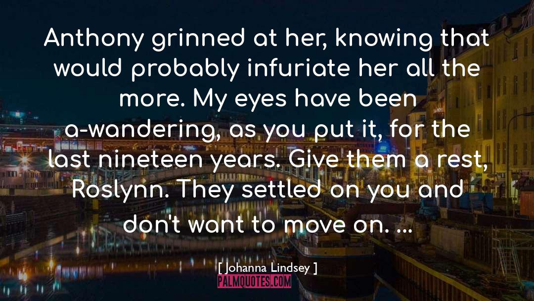 Johanna Lindsey Quotes: Anthony grinned at her, knowing
