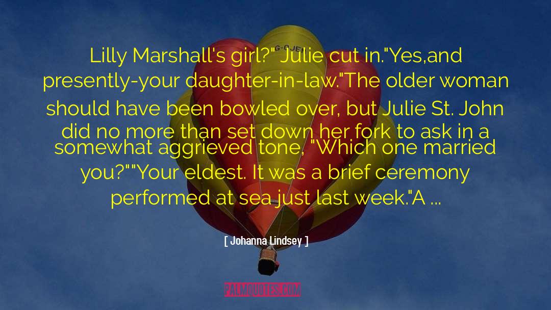 Johanna Lindsey Quotes: Lilly Marshall's girl?