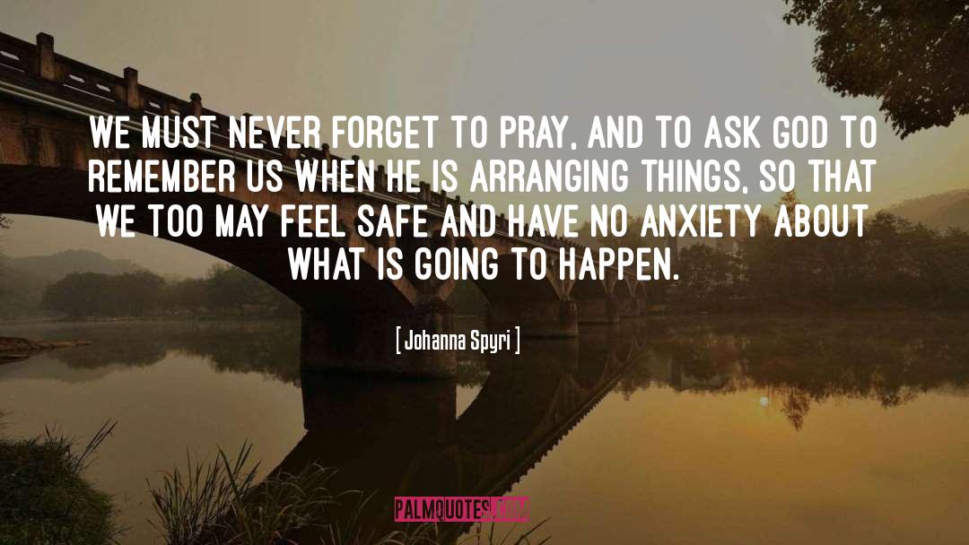 Johanna Spyri Quotes: We must never forget to