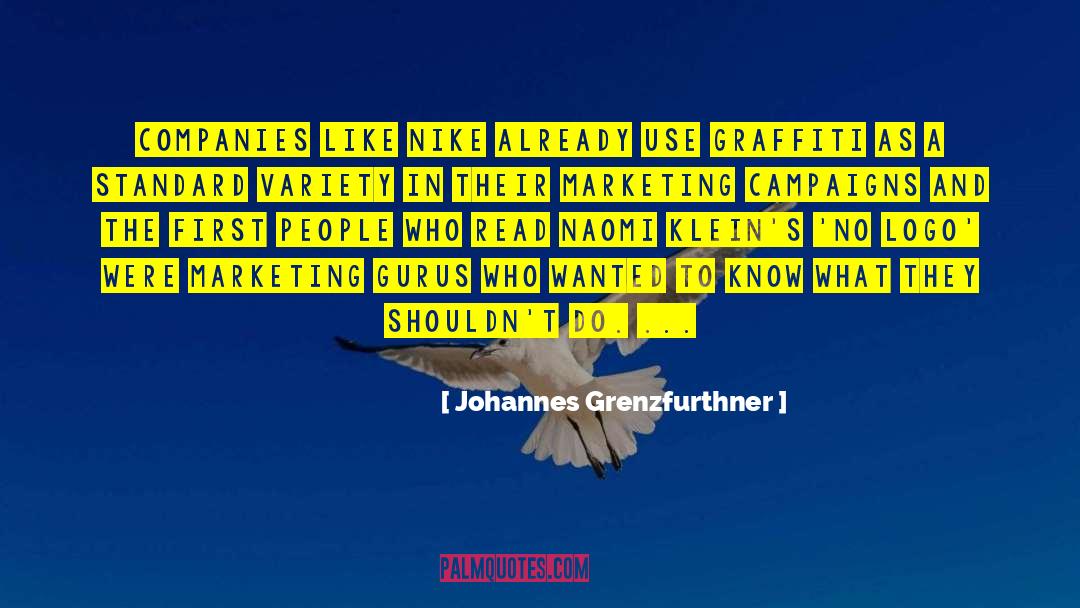 Johannes Grenzfurthner Quotes: Companies like Nike already use