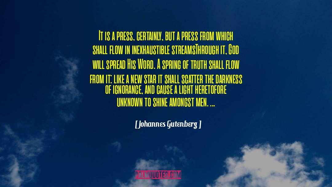 Johannes Gutenberg Quotes: It is a press, certainly,