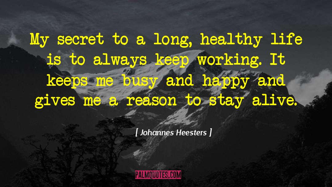 Johannes Heesters Quotes: My secret to a long,