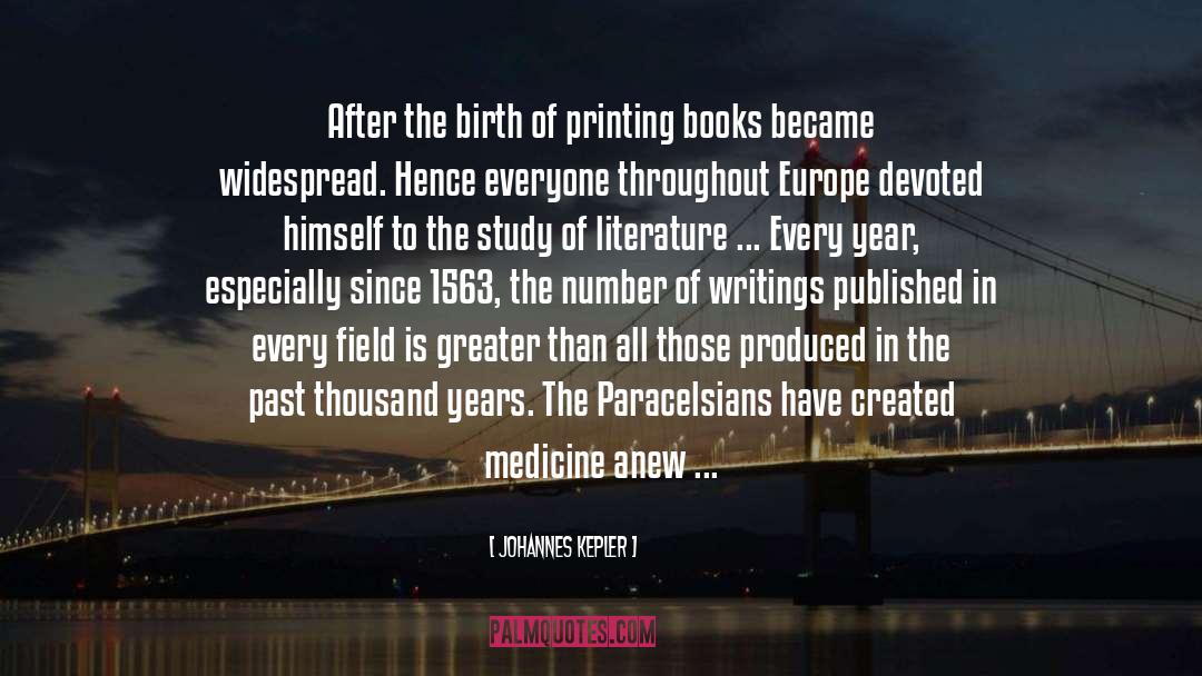 Johannes Kepler Quotes: After the birth of printing