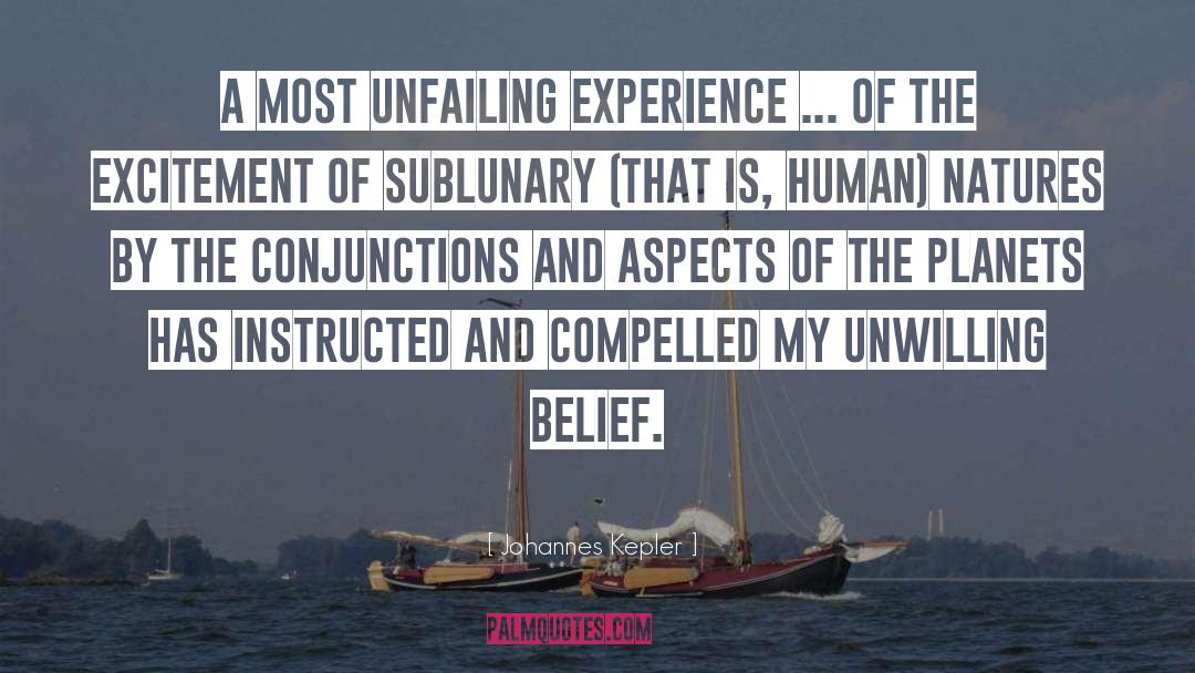 Johannes Kepler Quotes: A most unfailing experience ...