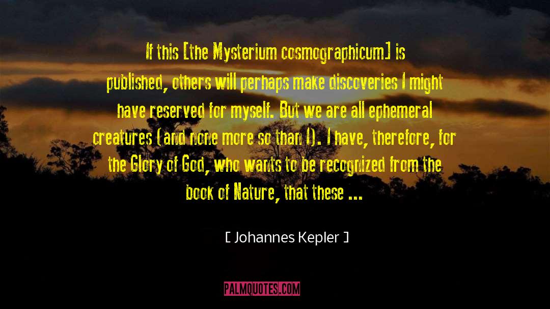 Johannes Kepler Quotes: If this [the Mysterium cosmographicum]