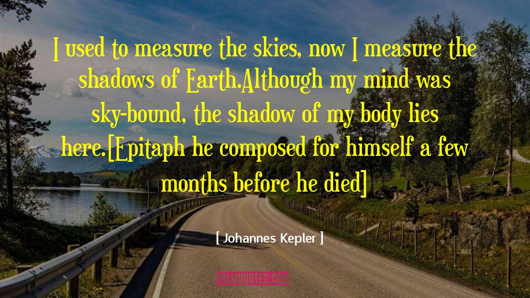 Johannes Kepler Quotes: I used to measure the