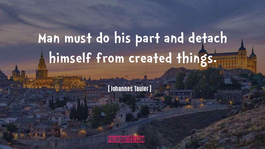 Johannes Tauler Quotes: Man must do his part