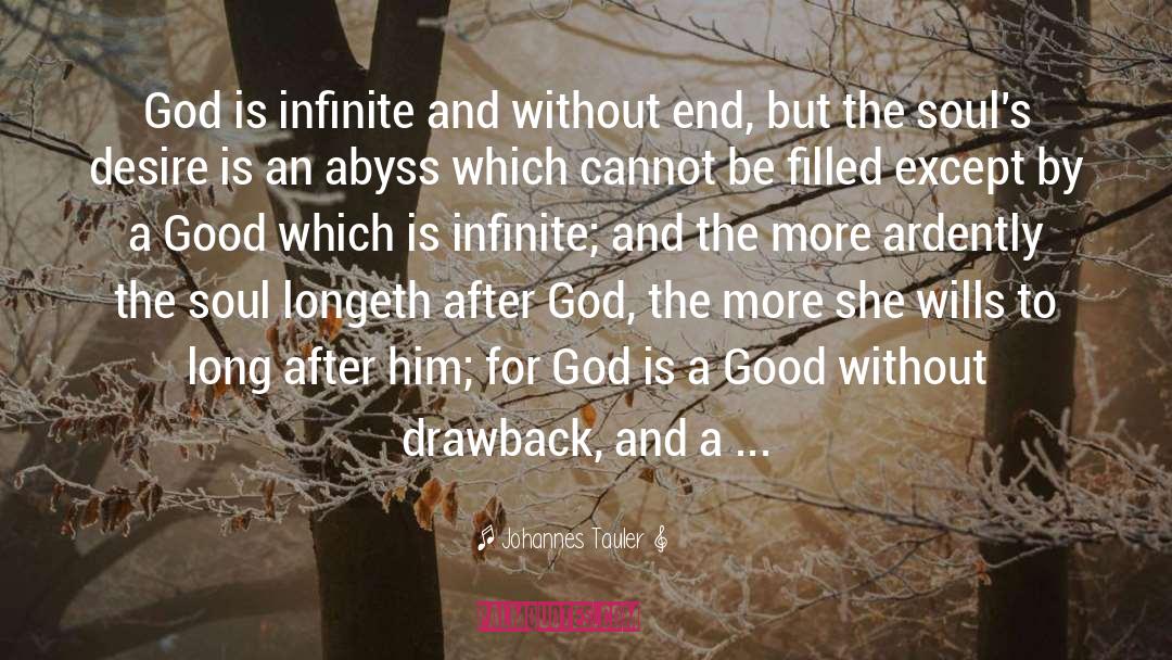 Johannes Tauler Quotes: God is infinite and without