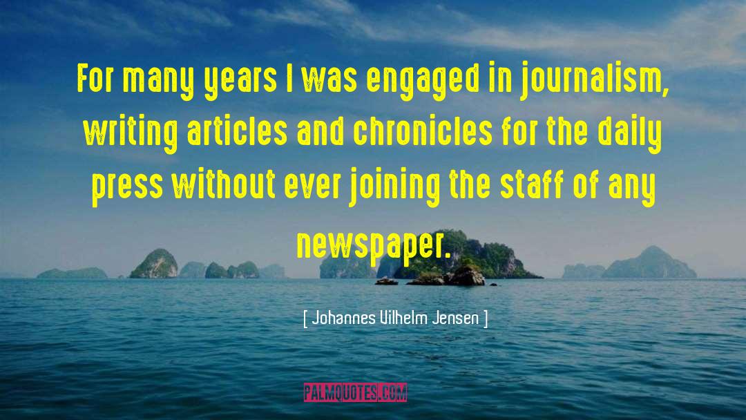 Johannes Vilhelm Jensen Quotes: For many years I was