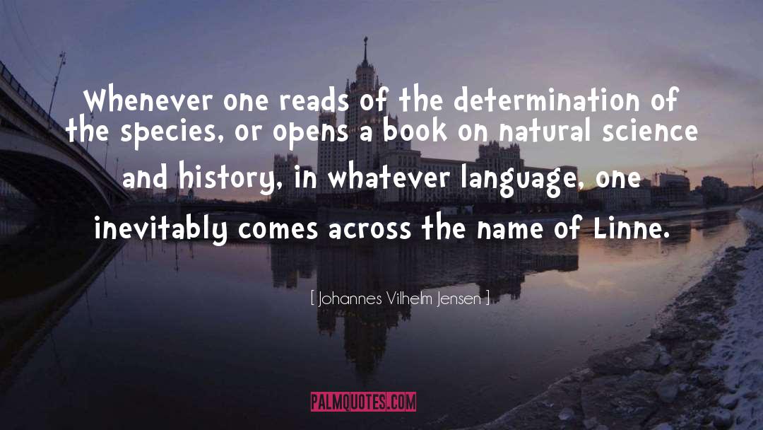 Johannes Vilhelm Jensen Quotes: Whenever one reads of the