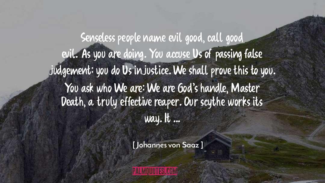 Johannes Von Saaz Quotes: Senseless people name evil good,