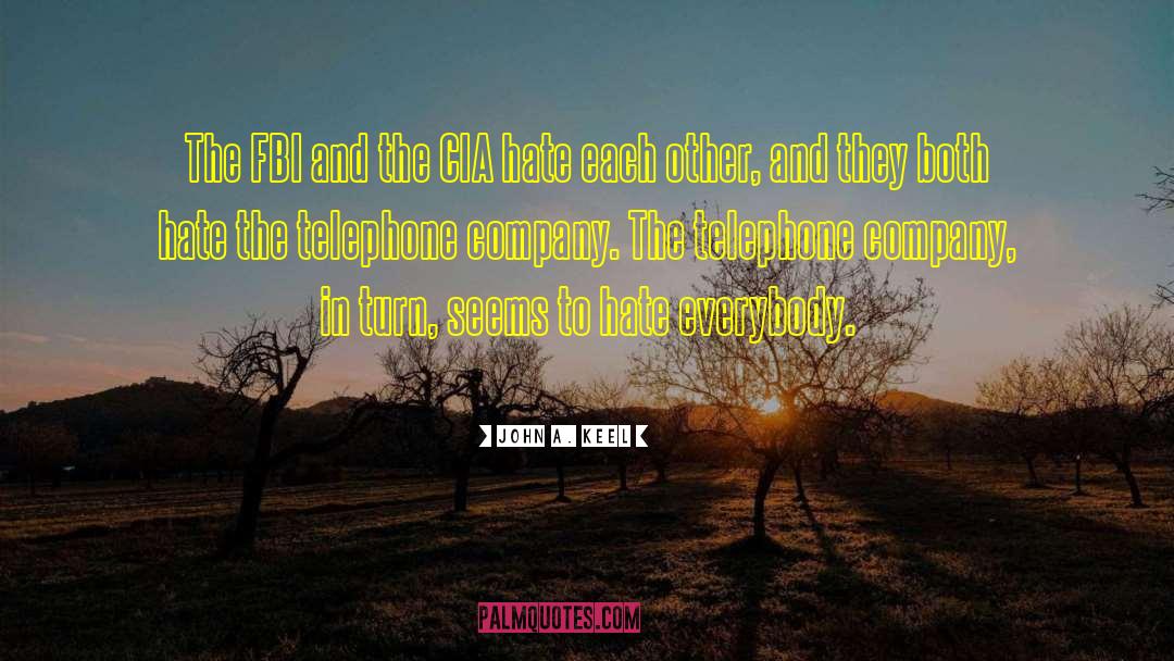 John A. Keel Quotes: The FBI and the CIA