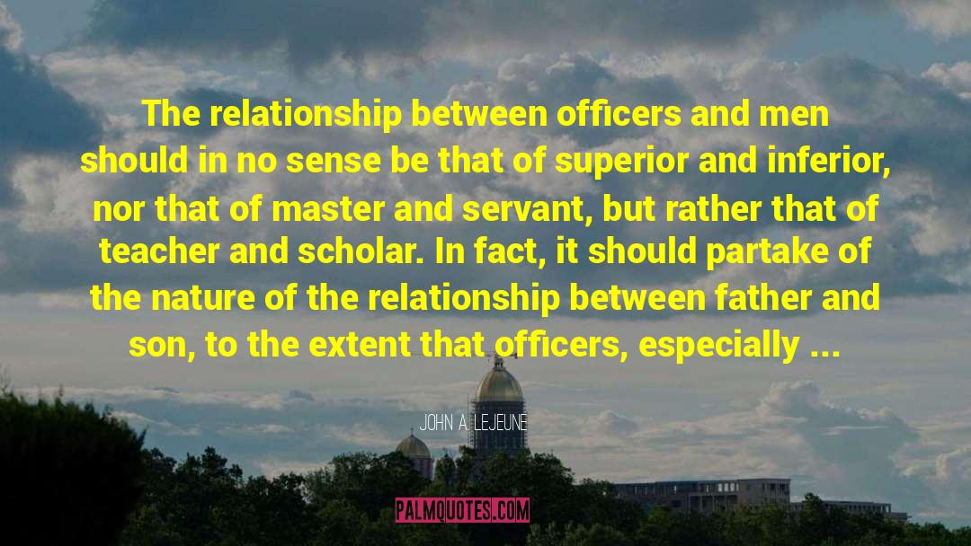 John A. Lejeune Quotes: The relationship between officers and