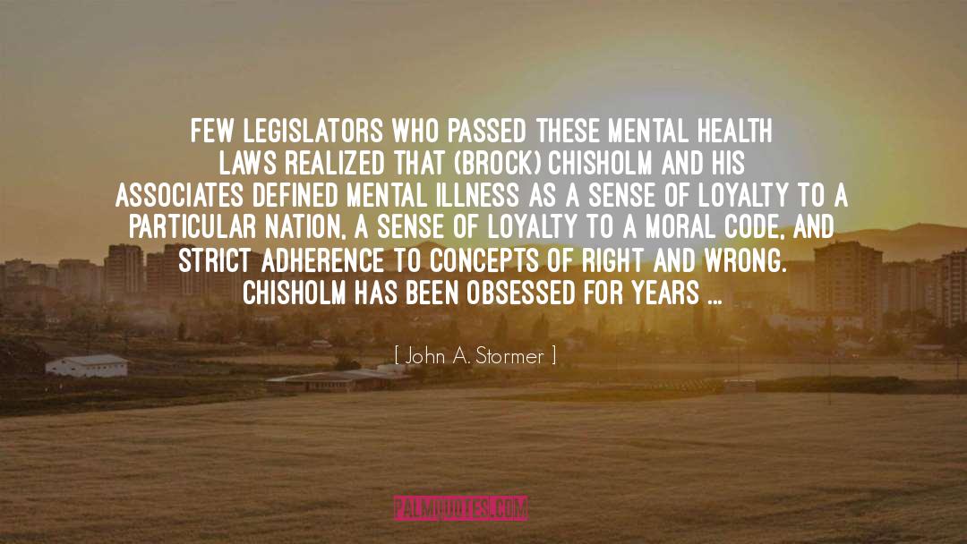 John A. Stormer Quotes: Few legislators who passed these
