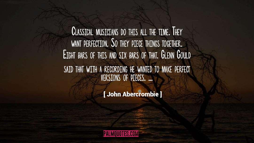 John Abercrombie Quotes: Classical musicians do this all