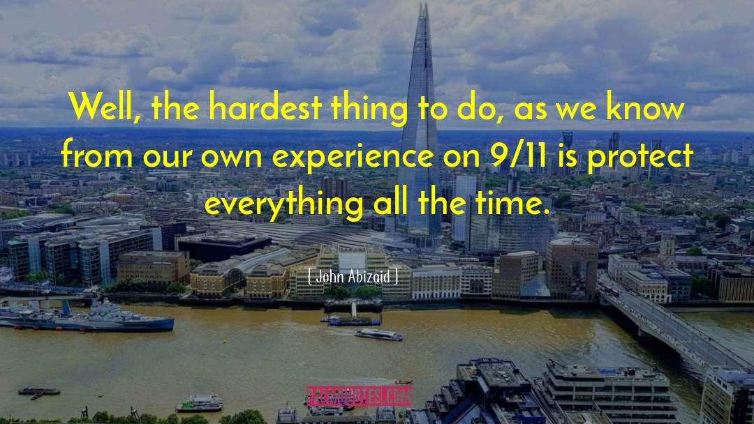 John Abizaid Quotes: Well, the hardest thing to