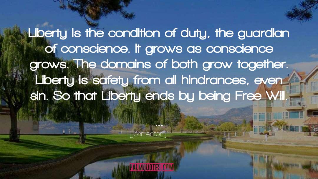 John Acton Quotes: Liberty is the condition of