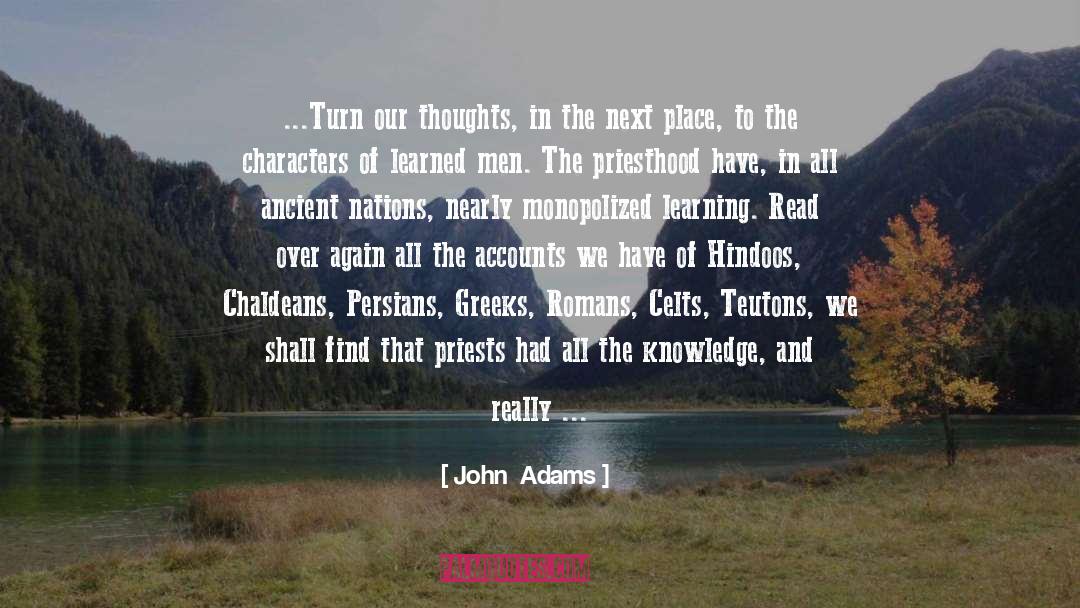 John Adams Quotes: ...Turn our thoughts, in the