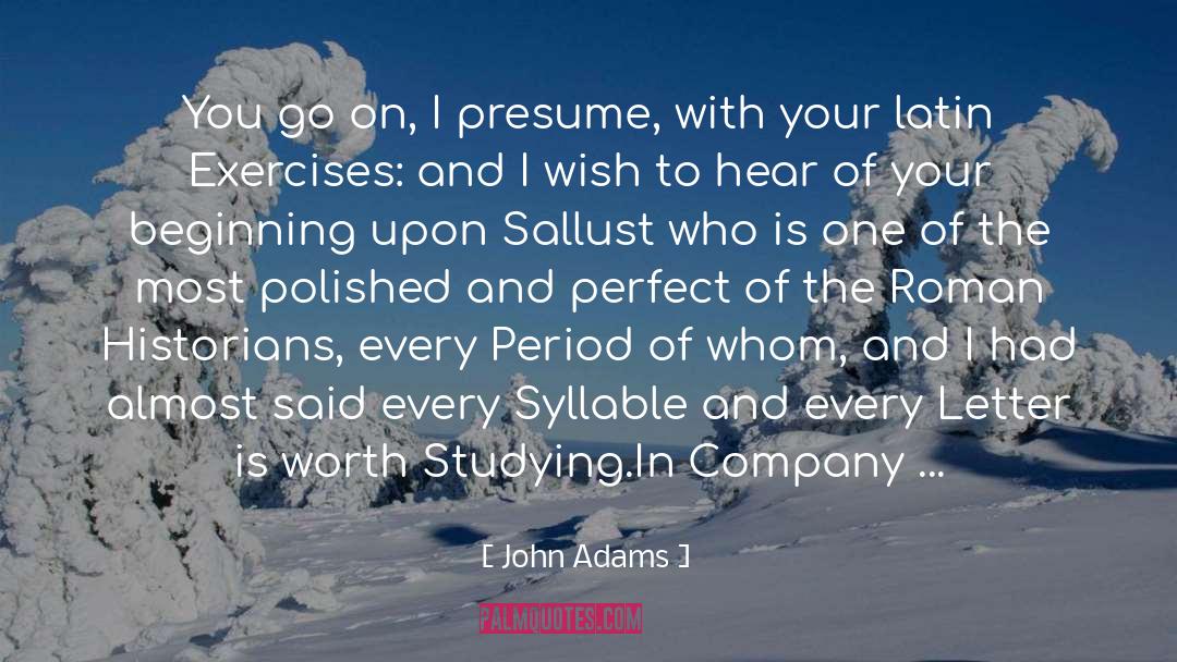 John Adams Quotes: You go on, I presume,