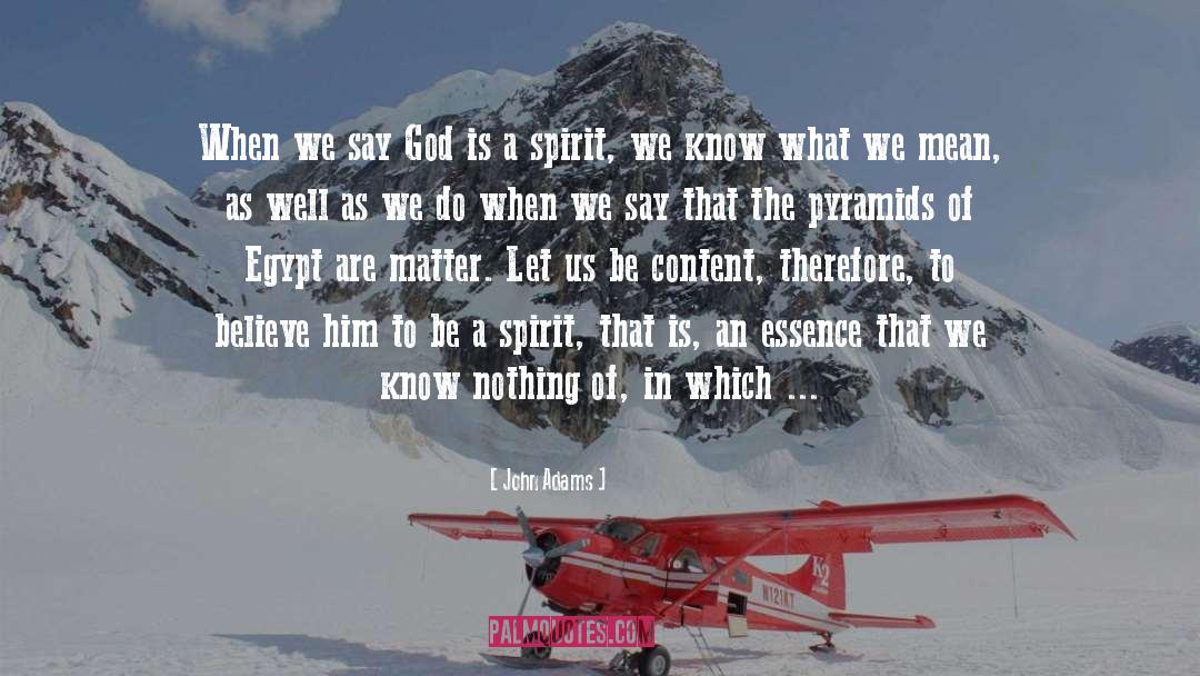 John Adams Quotes: When we say God is