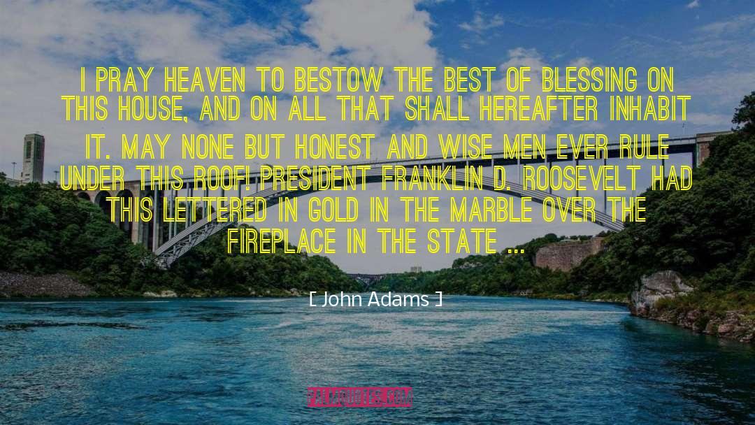 John Adams Quotes: I Pray Heaven to bestow