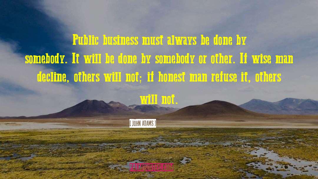 John Adams Quotes: Public business must always be