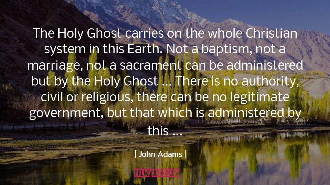 John Adams Quotes: The Holy Ghost carries on