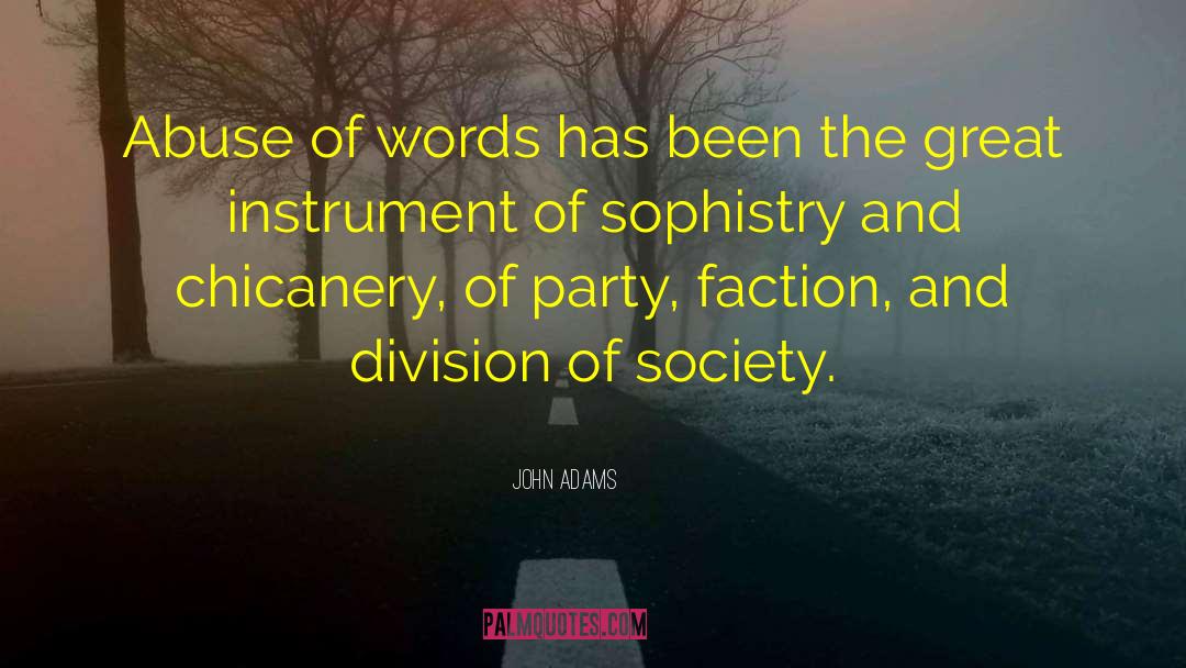 John Adams Quotes: Abuse of words has been