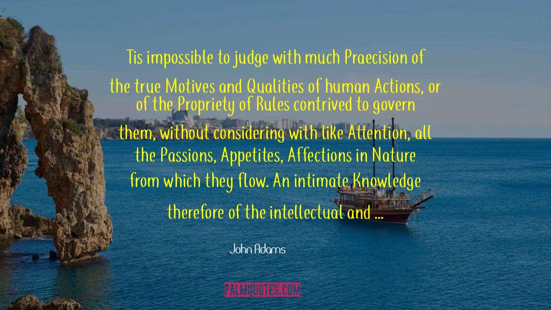 John Adams Quotes: Tis impossible to judge with