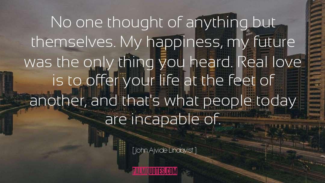 John Ajvide Lindqvist Quotes: No one thought of anything