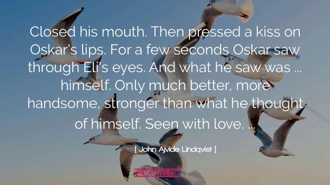 John Ajvide Lindqvist Quotes: Closed his mouth. Then pressed