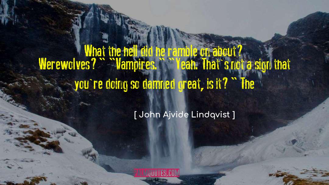 John Ajvide Lindqvist Quotes: What the hell did he