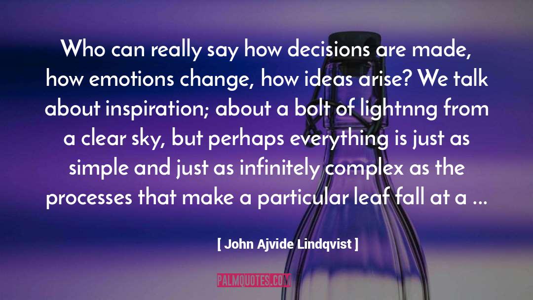 John Ajvide Lindqvist Quotes: Who can really say how