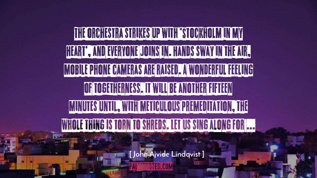 John Ajvide Lindqvist Quotes: The orchestra strikes up with