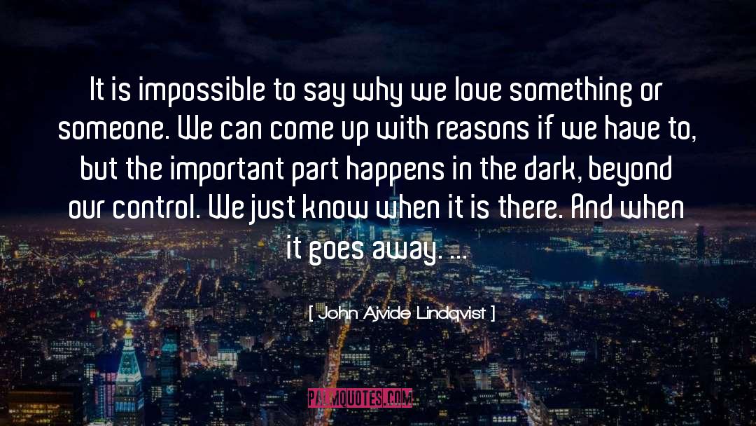 John Ajvide Lindqvist Quotes: It is impossible to say